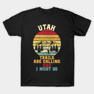 Vintage Utah Trails Are Calling And I Must Go Hiking Tee T-Shirt